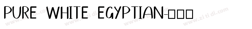 PURE WHITE EGYPTIAN字体转换